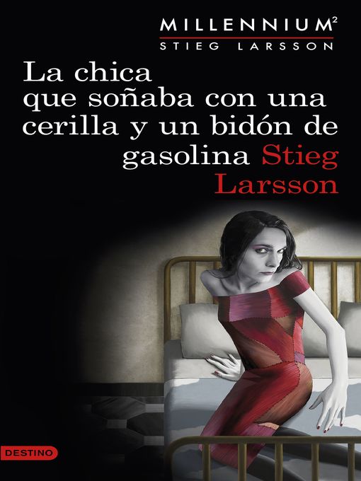 Title details for La chica que soñaba con una cerilla y un bidón de gasolina by Stieg Larsson - Available